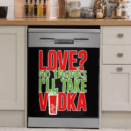 Love, No Thanks, I'll Take Vodka 2 Dish Washer Covers
