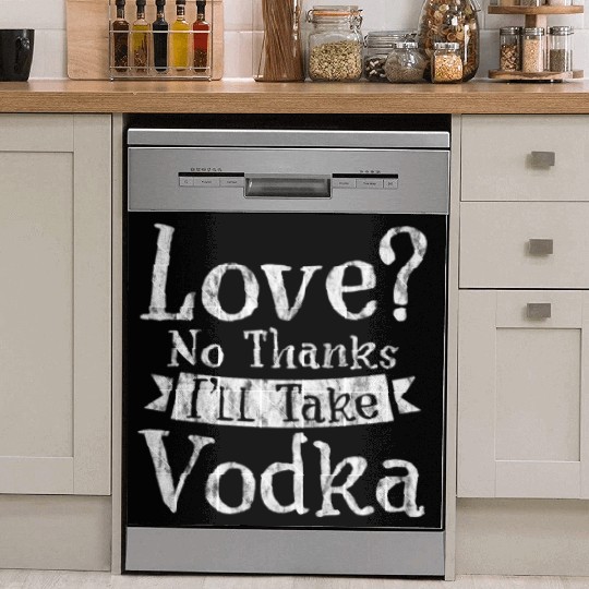 Love, No Thanks, I'll Take Vodka 3 Dish Washer Covers