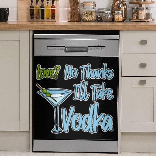 Love, No Thanks, I'll Take Vodka 4 Dish Washer Covers