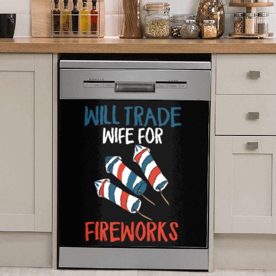 Will Trade Wife For Fireworks Funny 4th Of Julytra Dish Washer Covers