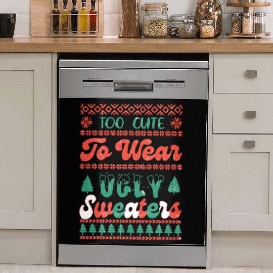 Too Cute To Wear Ugly Sweaters Sublimation Dish Washer Covers
