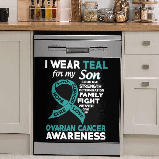 I Wear Teal For My Son Ovarian Cancer Awareness Dish Washer Covers
