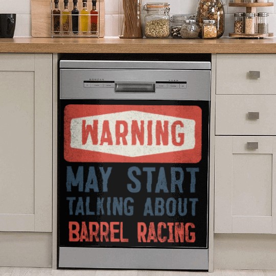 Warning May Start Talking About Barrel Racing Dish Washer Covers
