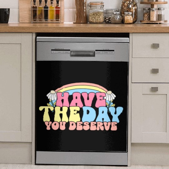 Have The Day You Deserve, daisy flower, retro groo Dish Washer Covers
