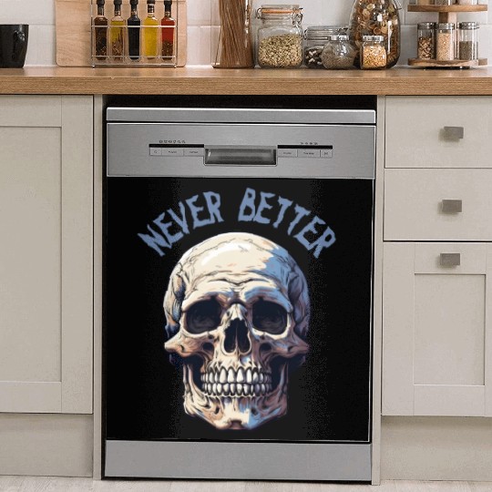 Never Better Skeleton Funny Halloween Skull Dish Washer Covers
