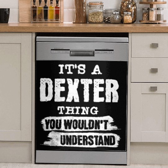 It's A Dexter Thing You Wouldn't Understand, First Dish Washer Covers