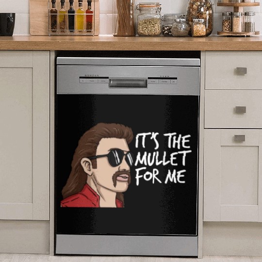 It's The Mullet For Me Mullet Redneck Men's Mullet Dish Washer Covers