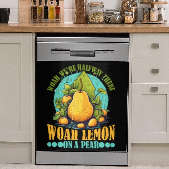 Woah We're Halfway There, Woah Lemon On A Pear 9 Dish Washer Covers