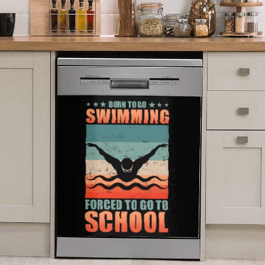 Born To Go Swimming Forced To Go To School Dish Washer Covers