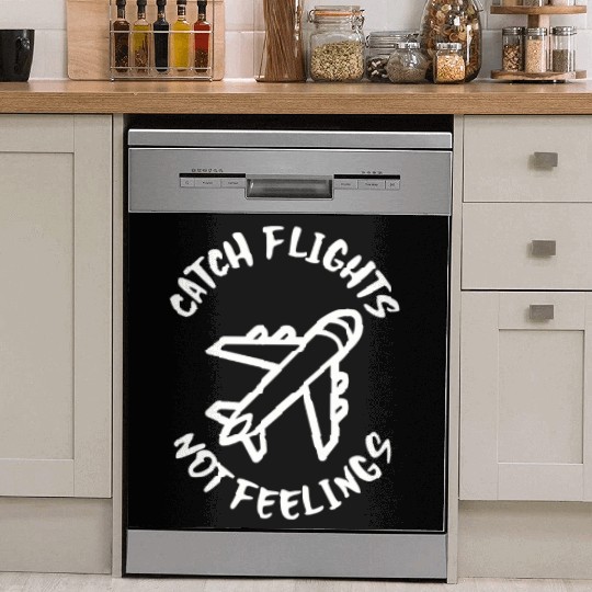 Catch flights not feelings Dish Washer Covers