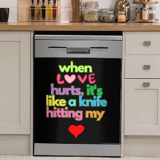 when love hurts Dish Washer Covers