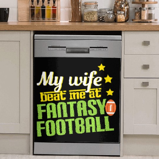 My Wife Beats Me At Fantasy Football Loser Men Dish Washer Covers