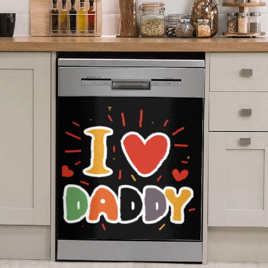 I Love My Daddy Best Dad Ever Father's Cool Kids Dish Washer Covers