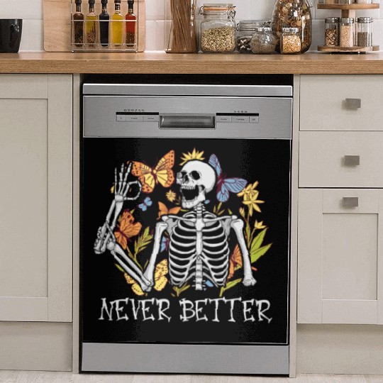 Never Better Skeleton Funny Skeleton Halloween Dish Washer Covers