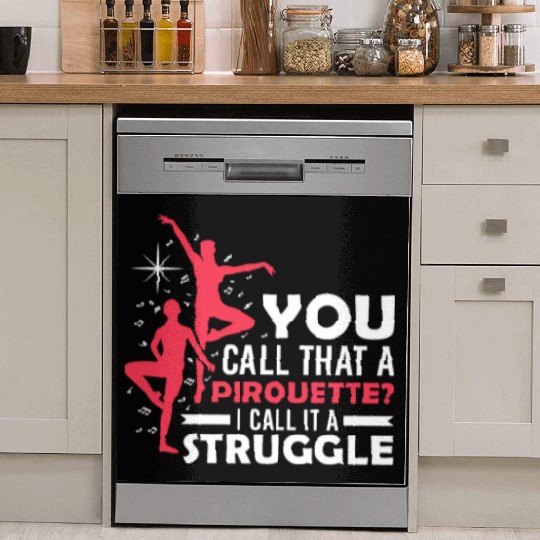 Ballet Dancing Funny Quote Dance Class Teacher Dish Washer Covers