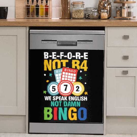 B-E-F-O-R-E Not B4 Not BINGO for a Bingo Player Dish Washer Covers