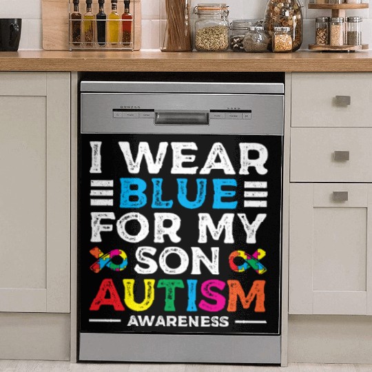 I Wear Blue For My Son Love Support Autism Dish Washer Covers