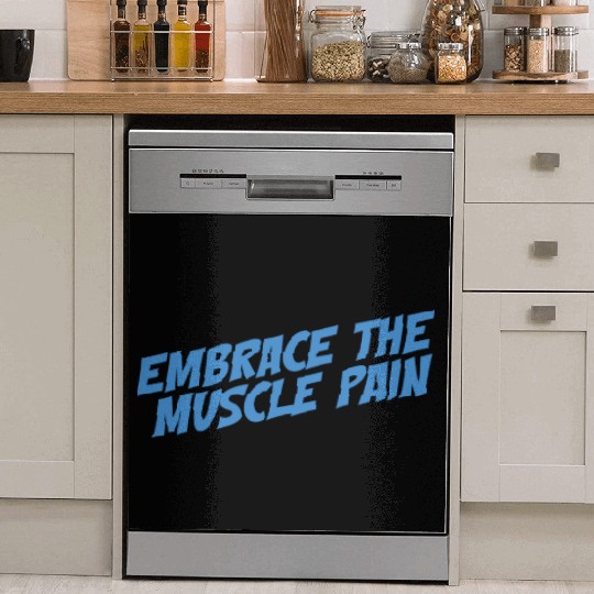 Embrace The Muscle Pain Dish Washer Covers
