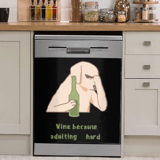 Dog Wine Because Adulting Is Hard Dish Washer Covers