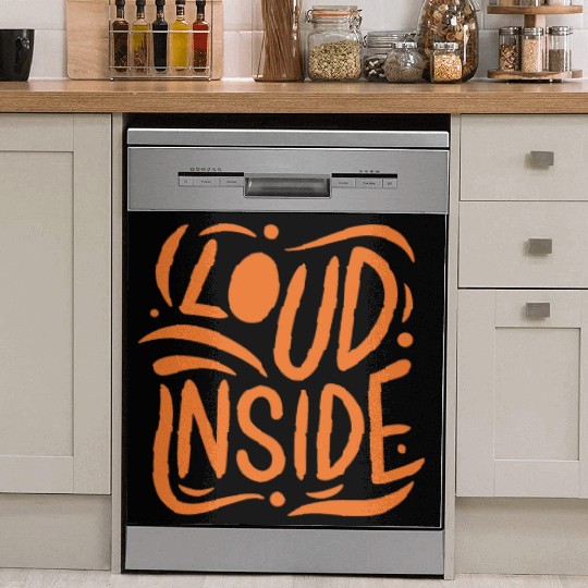 Loud Inside - Vibrant Typography Design Dish Washer Covers