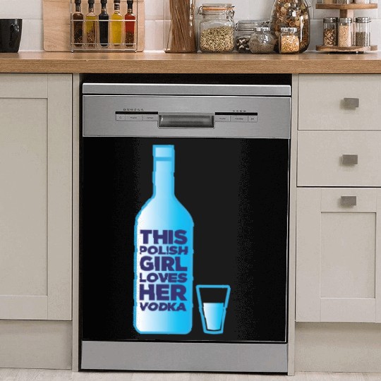 this polish girl loves her vodka Dish Washer Covers