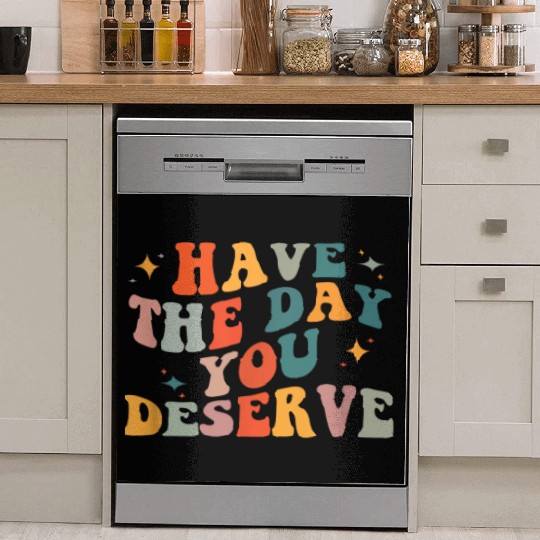 Vintage Have The Day You Deserve Dish Washer Covers