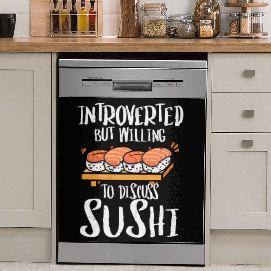 Introverted But Willing To Discuss Sushi 2Introver Dish Washer Covers