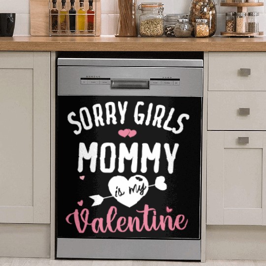 Kids Sorry Ladies Mommy Is My Valentine Mom Dish Washer Covers