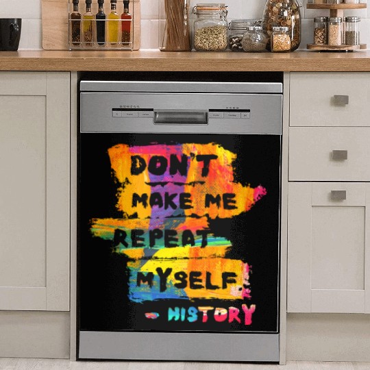 Hilarious History Repeat Myself Funny Teacher Dish Washer Covers