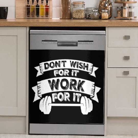 Don't Wish For It Work For It Gym Fitness Workout Dish Washer Covers