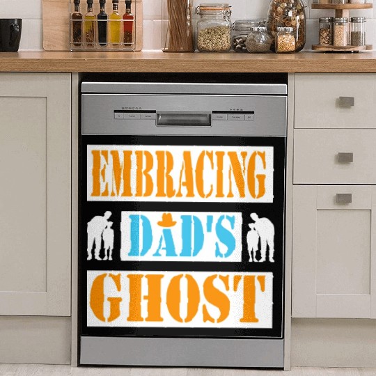 Typography Dish Washer Covers design Embracing Dad s Ghost