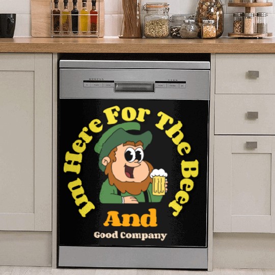 im here for the beer and good company Dish Washer Covers