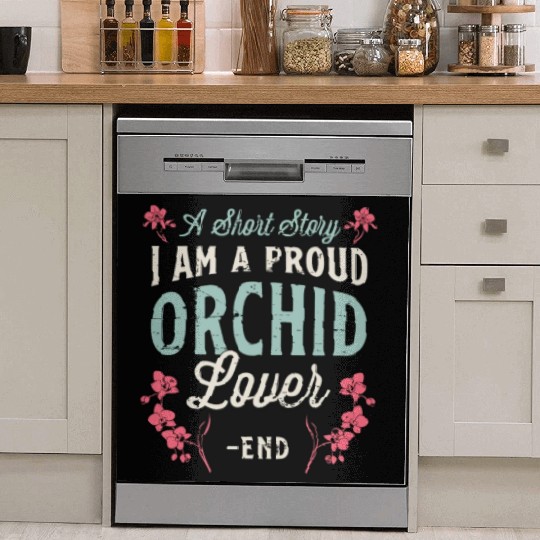 Orchid Lover A Short Story I Am A Proud Gardener Dish Washer Covers