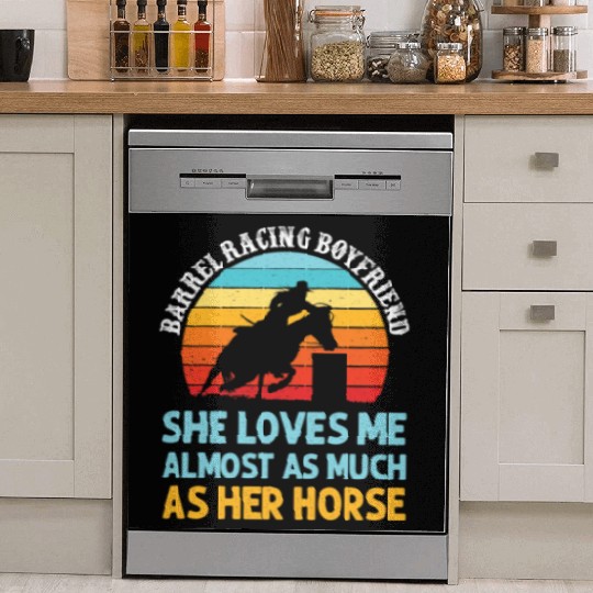 Barrel Racing Boyfriend She Loves Me Almost Dish Washer Covers