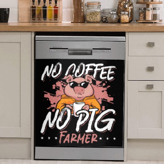Pig Farmer No Coffee No Farm Animals Coffee Lover Dish Washer Covers