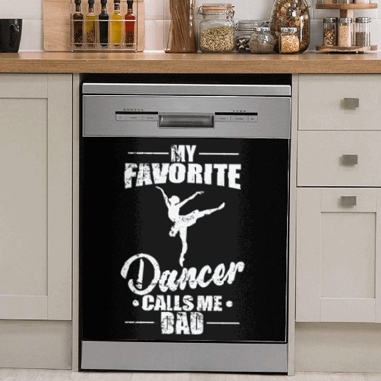 Ballet: My favorite Dancer calls me Dad Dish Washer Covers