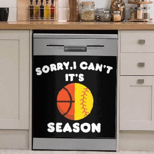 Sorry I Can't It's Basketball And Softball Season Dish Washer Covers