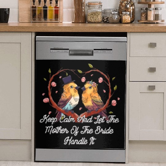 Let The Mother Of The Bride Brides Mother Wedding Dish Washer Covers