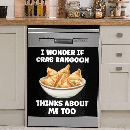 If Crab Rangoon Thinks about Me Too Funny Dish Washer Covers