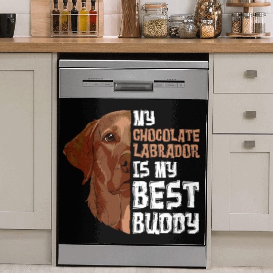 Labrador Dog My Chocolate Labrador my Best Buddy Dish Washer Covers