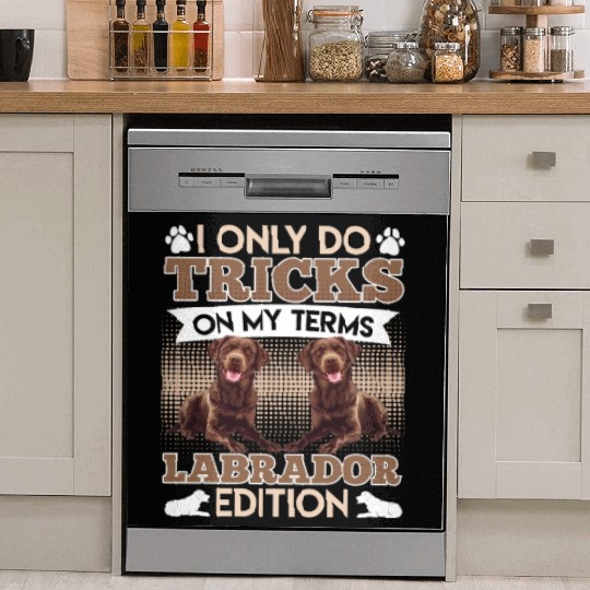 CHocolate Labrador I DO TRICKS ON MY TERMS Dish Washer Covers
