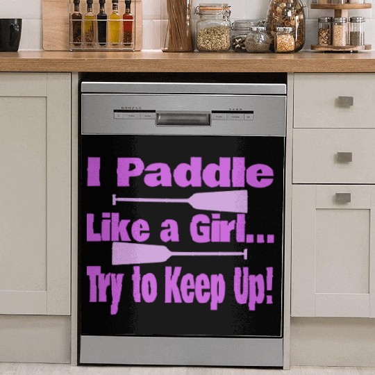 Dragon Boat I Paddle Like A Girl Try To Keep Up Dish Washer Covers