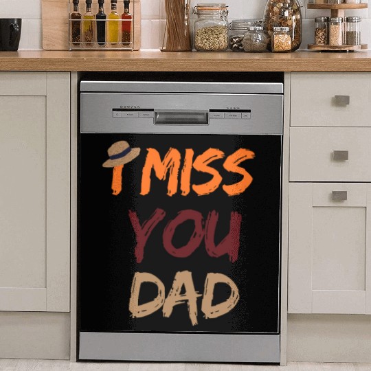 father's day fathers day i miss you dad Dish Washer Covers