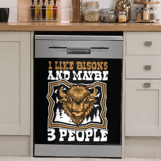 I Like Bisons And Maybe 3 People Buffalo Bovinae Dish Washer Covers