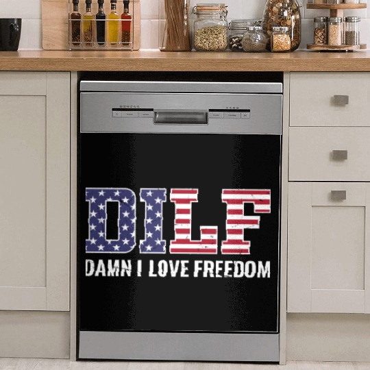 DILF - Damn I Love Freedom, USA Patriotic July 4th Dish Washer Covers