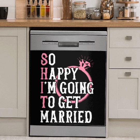 Bridal Party Bride Engagement Happy Im Going To Ge Dish Washer Covers