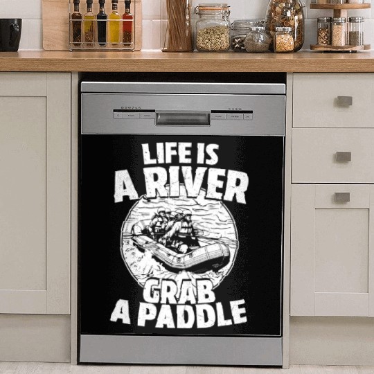 Life Is A River Grab A Paddle White Water Rafting Dish Washer Covers
