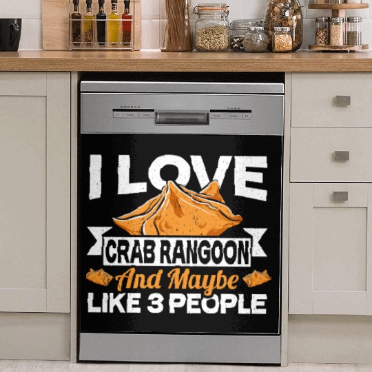 I Love Crab Rangoon And Maybe 3 People Dish Washer Covers