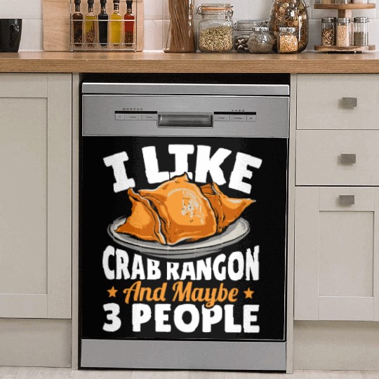 I Like Crab Rangoon And Maybe 3 People Dish Washer Covers