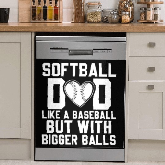 Bigger Balls Softball Dad Funny Daddy Father's Day Dish Washer Covers